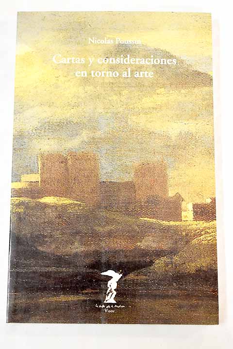 Cartas y consideraciones en torno al arte - Poussin, Nicolas