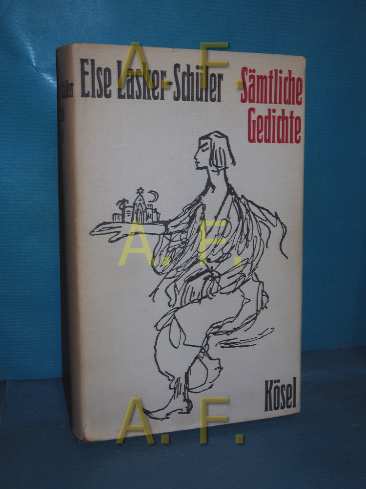 Sämtliche Gedichte. - Lasker-Schüler, Else und Friedhelm [Herausgeber] Kemp