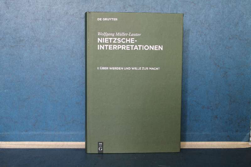 Nietzsche-Interpretationen I: Über Werden und Wille zur Macht - Müller-Lauter, Wolfgang