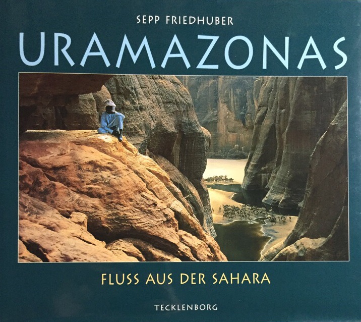Uramazonas. Fluss aus der Sahara. - Friedhuber, Sepp