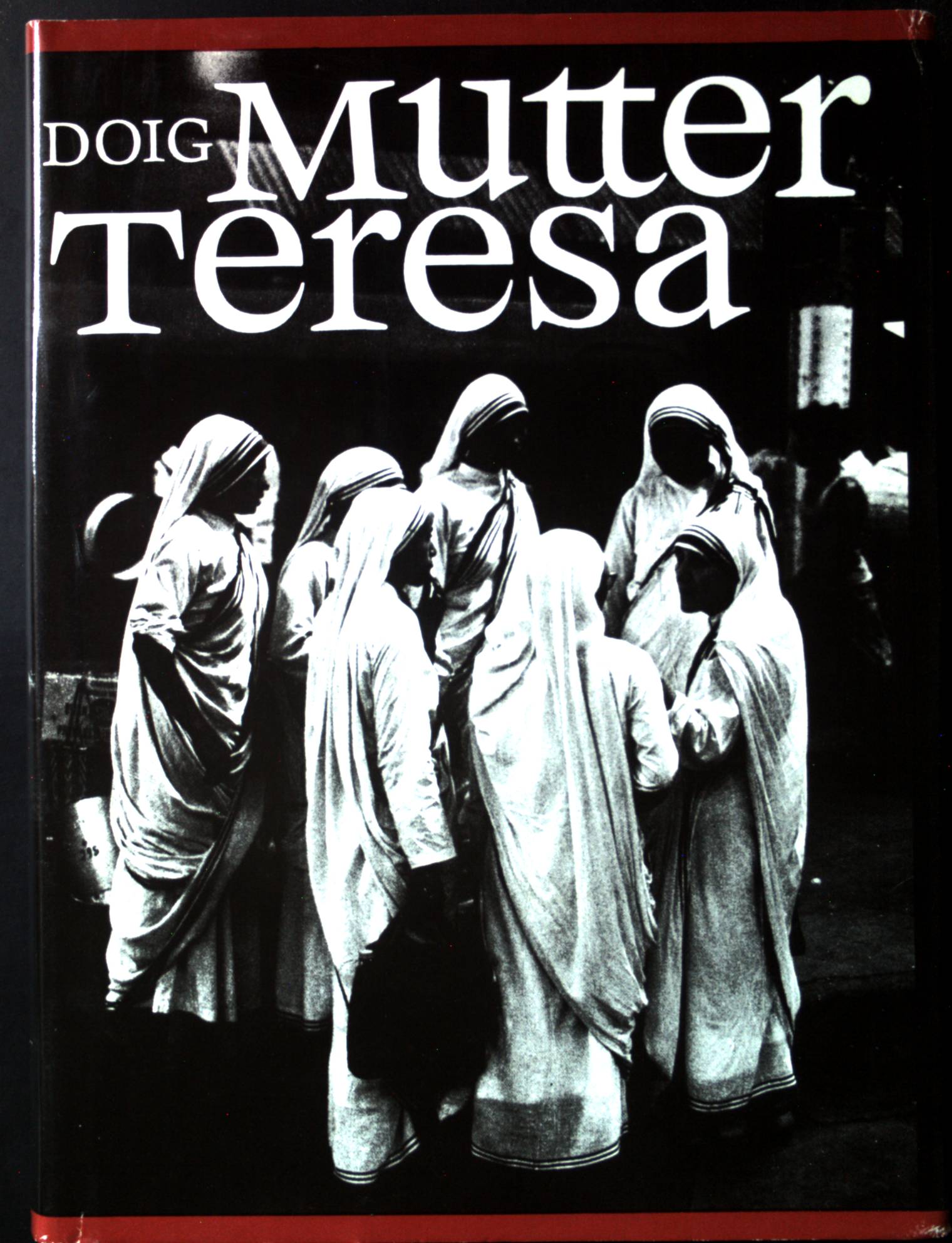 Mutter Teresa : ihr Leben und Werk in Bildern. - Doig, Desmond und Paul Zimmermann