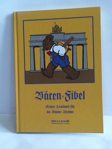 Bären-Fibel. Erstes Lesebuch für die Kinder Berlins - Literarische Vereinigung des Berliner Lehrervereins (Auf Grund von Otto Zimmermanns Hansa-Fibel bearbeitet und herausgegeben)