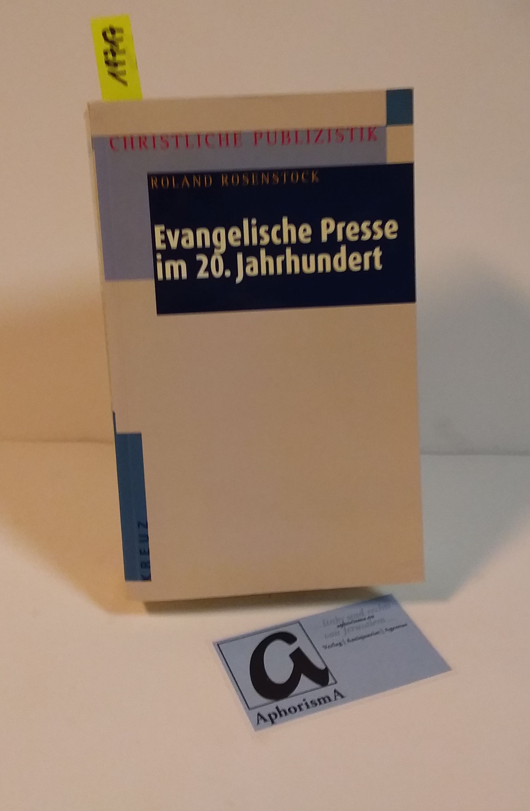 Evangelische Presse im 20. Jahrhundert. - Rosenstock, Roland Schibilsky, Michael (Hg)