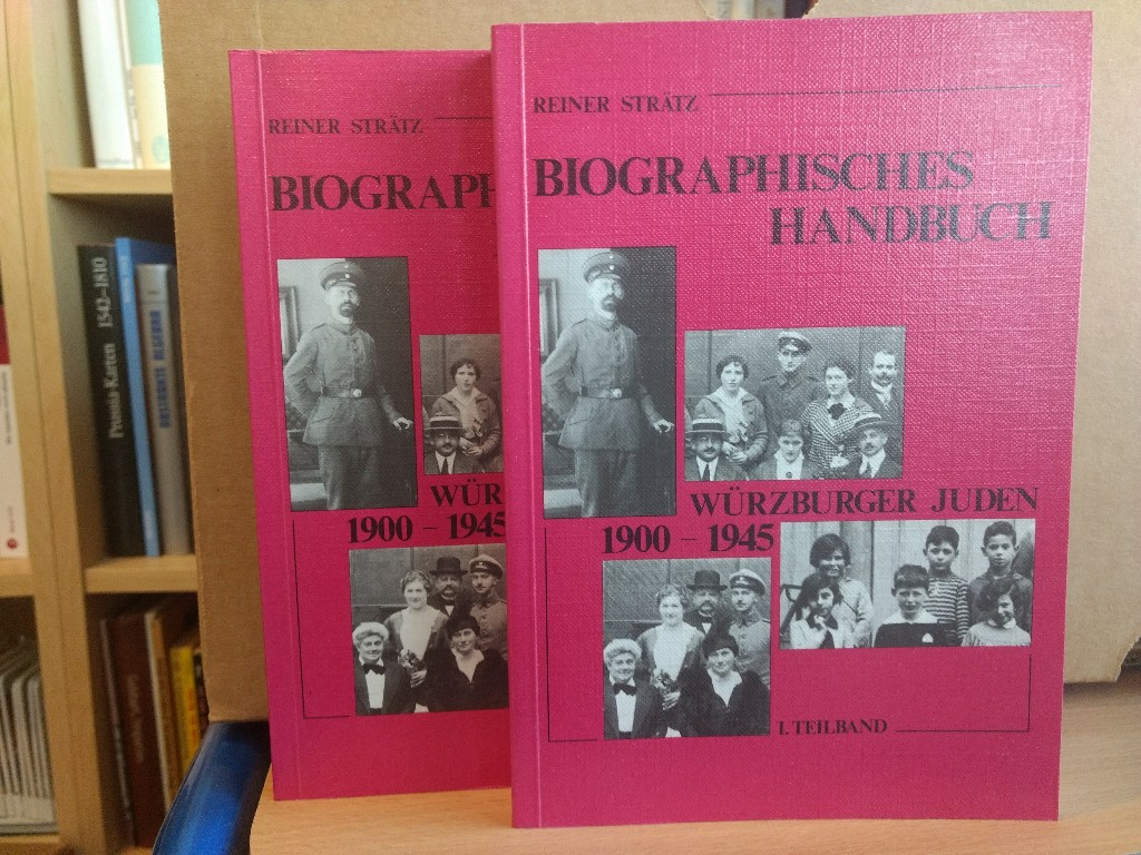 Biographisches Handbuch Würzburger Juden 1900-1945 (Veröffentlichungen des Stadtarchivs Würzburg). In zwei Teilbänden. - Strätz, Reiner