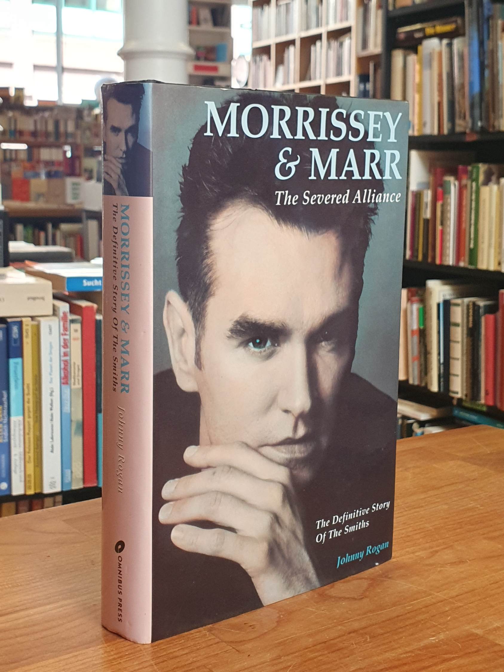 Morrissey and Marr: The Severed Alliance, - Smiths / Rogan, Johnny,