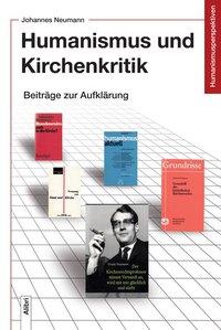 Humanismus und Kirchenkritik - Neumann, Johannes|Groschopp, Horst|Neumann, Ursula