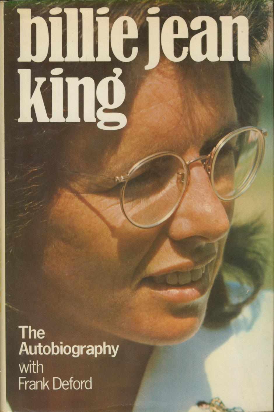 BILLIE JEAN KING: THE AUTOBIOGRAPHY - Billie Jean KING with Frank DEFORD