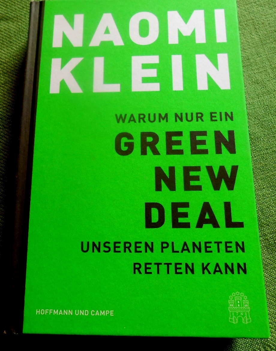 Warum nur ein Green New Deal unseren Planeten retten kann. Aus dem amerikanischen Englisch von Gabriele Gockel, Sonja Schuhmacher und Barbara Steckhan. - Klein, Naomi