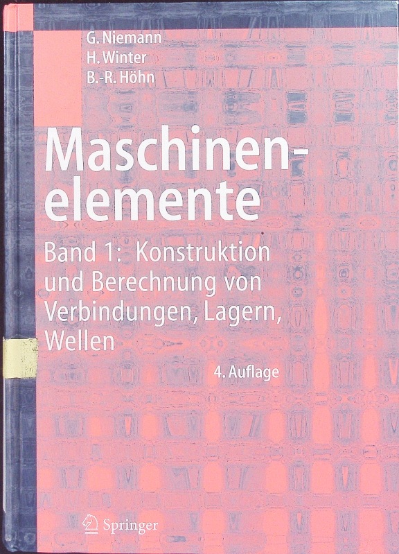 Maschinenelemente. Konstruktion und Berechnung von Verbindungen, Lagern, Wellen. - G. Niemann H. Winter
