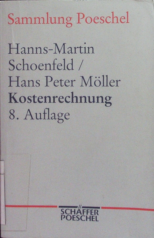 Kostenrechnung. Einführung in das betriebswirtschaftliche Rechnungswesen mit Erlösen und Kosten. - Schoenfeld, Hanns Martin W.