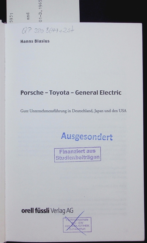 Porsche - Toyota - General Electric. Gute Unternehmensführung in Deutschland, Japan und den USA. - Blasius, Hanns