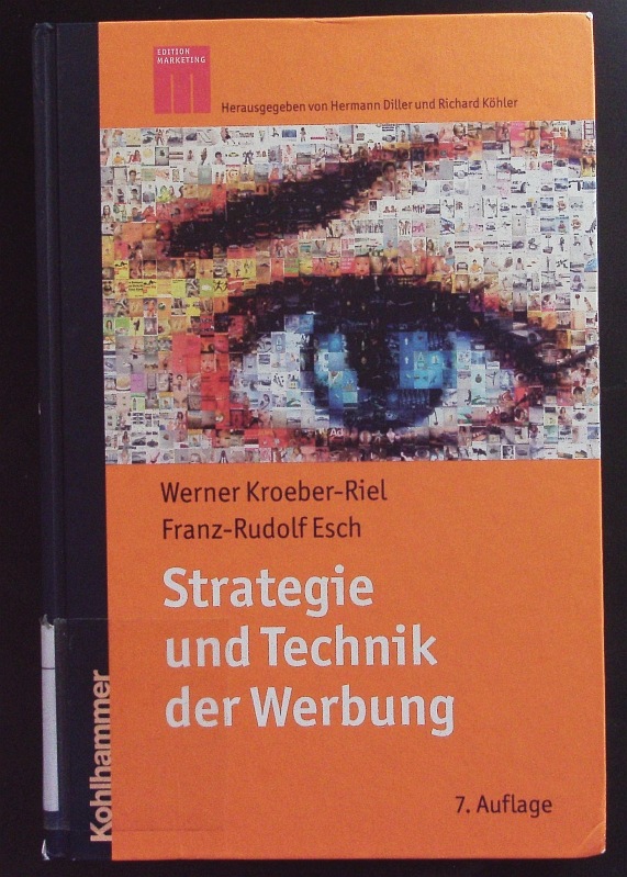 Strategie und Technik der Werbung. Verhaltens- und neurowissenschaftliche Erkenntnisse. - Kroeber-Riel, Werner