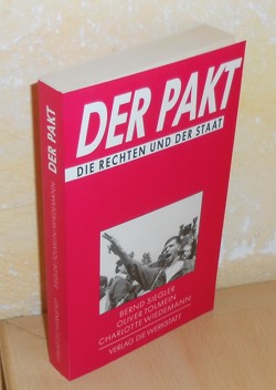 Der Pakt - Die Rechten und der Staat - Bernd Siegler, Oliver Tolmein, Charlotte Wiedemann
