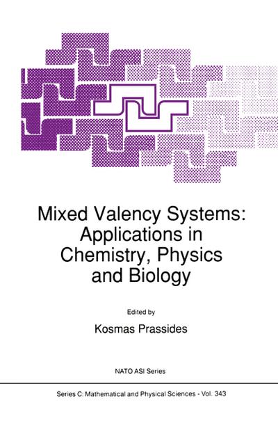 Mixed Valency Systems: Applications in Chemistry, Physics and Biology - K. Prassides