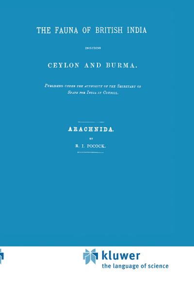 Fauna of British India Including Ceylon and Burma. Arachnida - R. I. Pocock