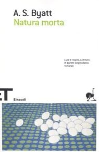 Natura morta. - Byatt, A.S.