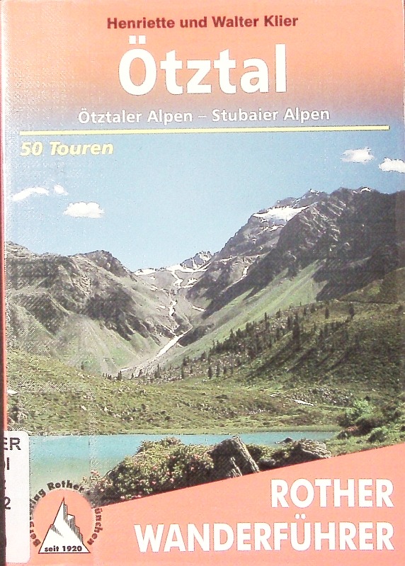 Bergwanderungen im Ötztal. 50 ausgewählte Berg- und Talwanderungen im Gebiet des Ötztals, der Ötztaler und der Stubaier Alpen ; [die schönsten Tal- und Höhenwanderungen]. - Klier, Henriette