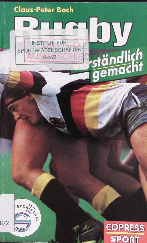 Rugby verständlich gemacht. - Bach, Claus-Peter