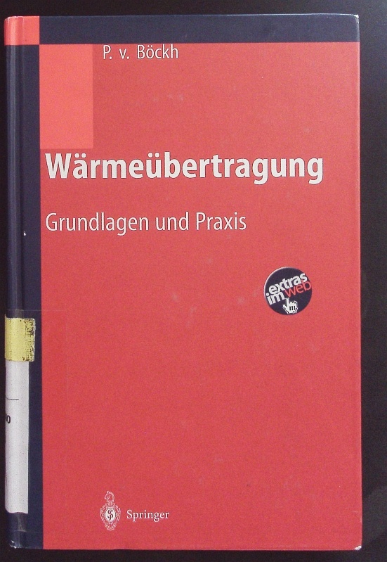 Wärmeübertragung. Grundlagen und Praxis. - Böckh, Peter von