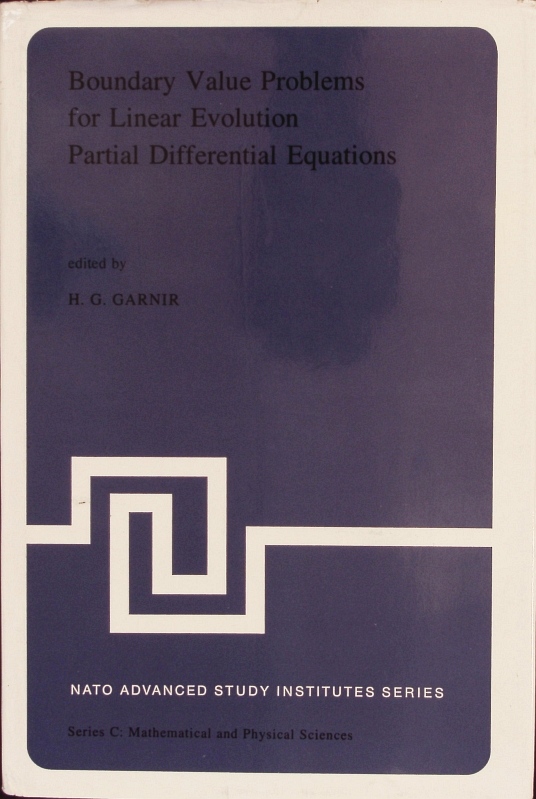 Boundary Value Problems for Linear Evolution Partial Differential Equations. Proceedings of the NATO Advanced Study Institute Held in Liège, Belgium, September 6-17 1976. - Garnir, H. G.
