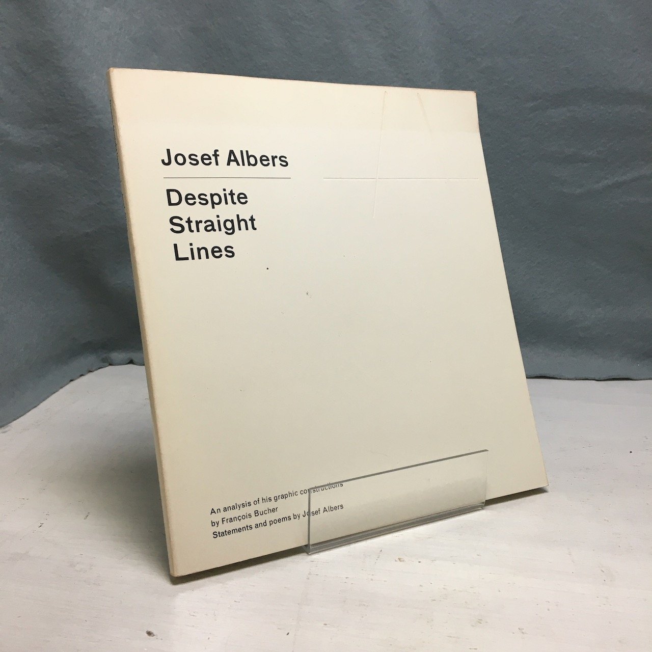 DESPITE STRAIGHT LINES - ALBERS, Josef, François Bucher