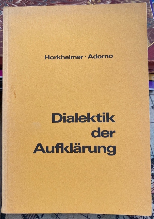 Dialektik der Aufklärung. - Horkheimer und Adorno