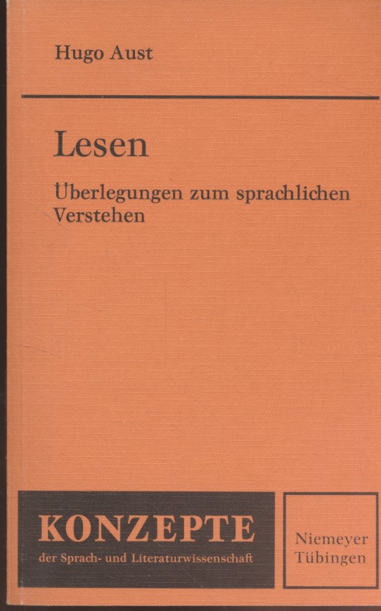 Lesen: Überlegungen zum sprachlichen Verstehen. Konzepte der Sprach- und Literaturwissenschaft ; Teil 31 von: Bibliothek des Börsenvereins des Deutschen Buchhandels e.V. - Aust, Hugo