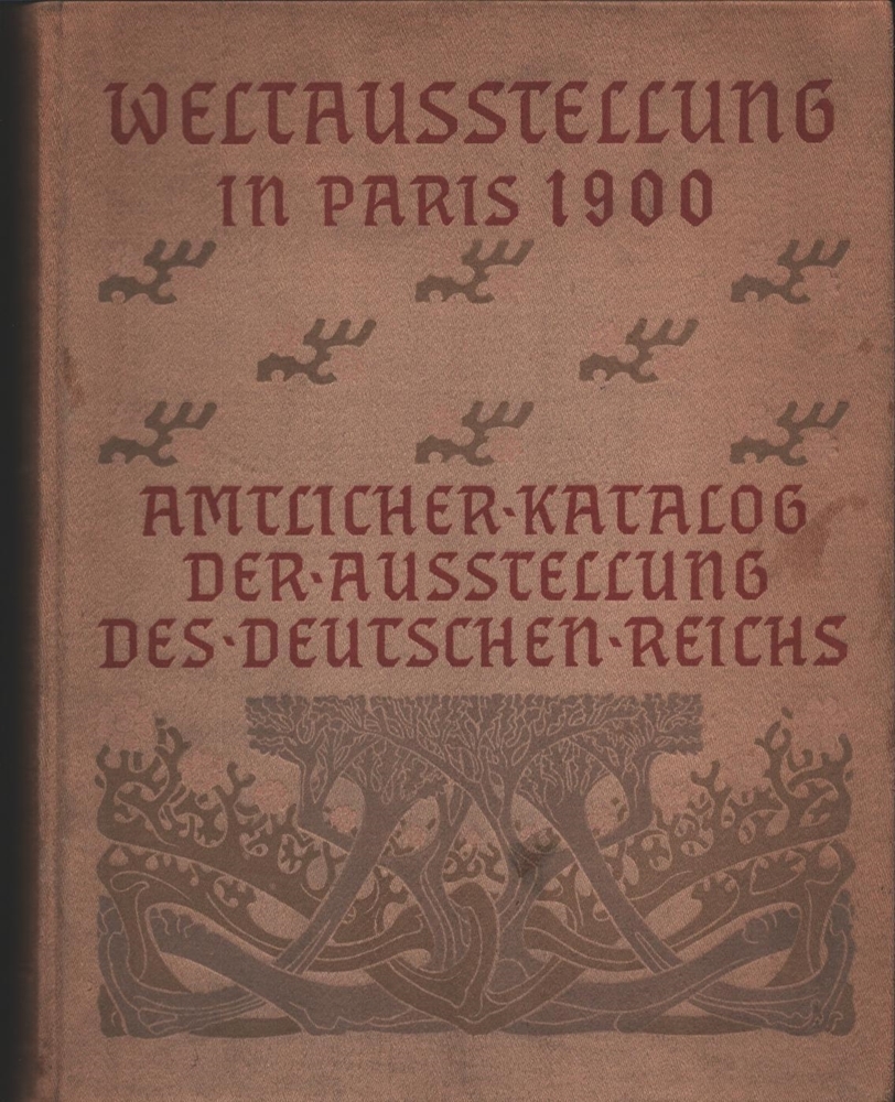 Weltausstellung in Paris 1900. Amtlicher Katalog der Ausstellung des Deutschen Reichs. (Unter Red. v. Otto N. Witt).