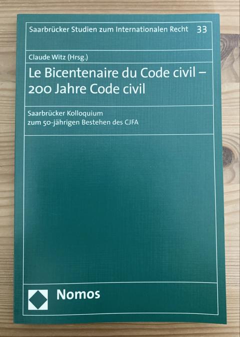 Le Bicentenaire du Code civil - 200 Jahre Code civil. Mit eigenhändige Widmumg des Verfassers. - Witz, Claude