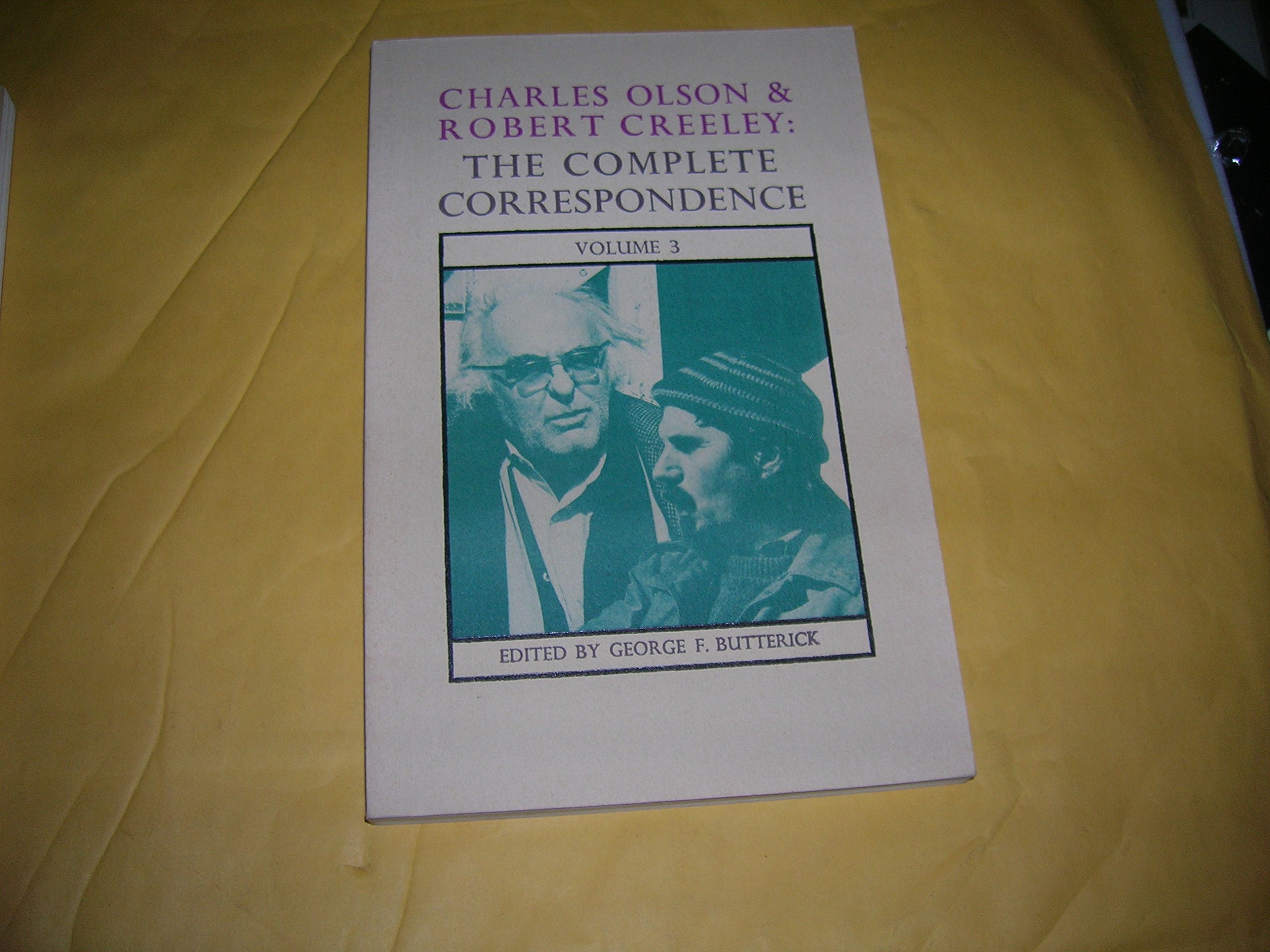 Charles Olson & Robert Creeley: The Complete Correspondence: Volume 3 - Olson, Charles; Creeley, Robert