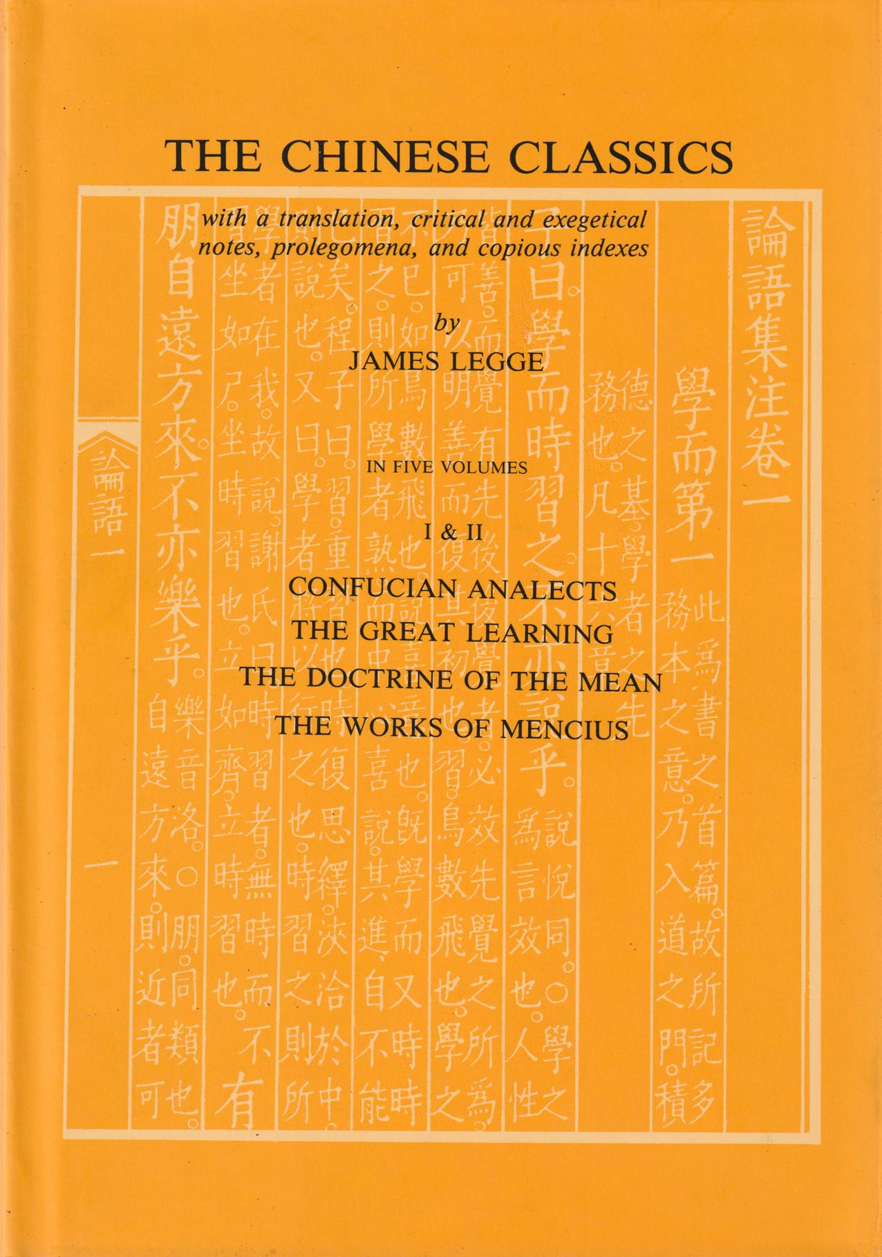 The Chinese Classics: With a Translation, Critical and Exegetical Notes, Prolegomena and Copious Indexes (5 vol.'s in 4) - Legge, James