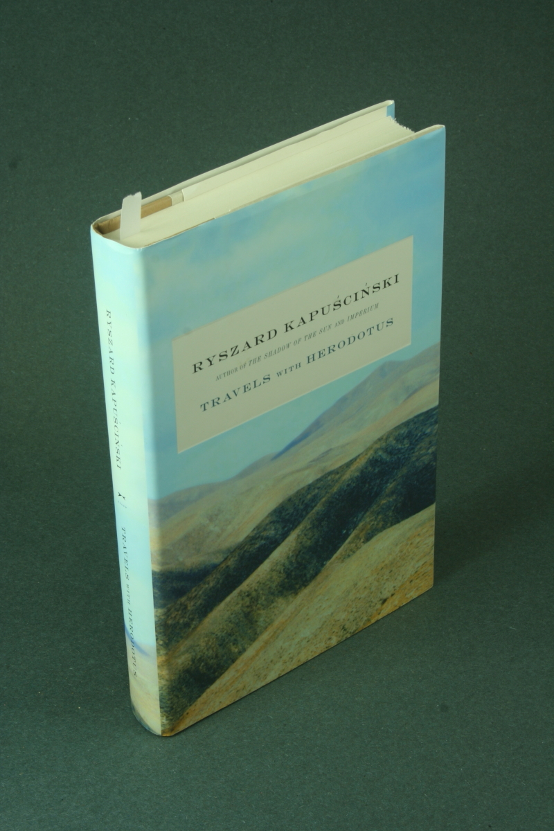 Travels with Herodotus. Translated from the Polish by Klara Glowczewska - Kapuscinski, Ryszard
