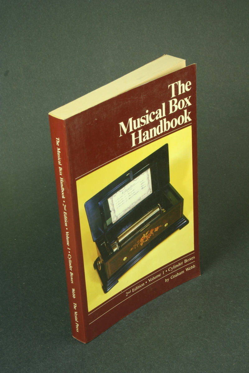 The musical box handbook. Volume One : Cylinder Boxes. With additional drawings by Adrian Little - Webb, Graham, 1930-