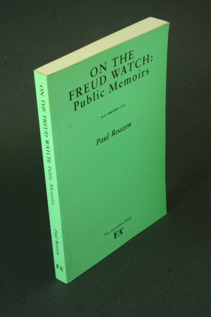 On the Freud watch: public memoirs. - Roazen, Paul, 1936-