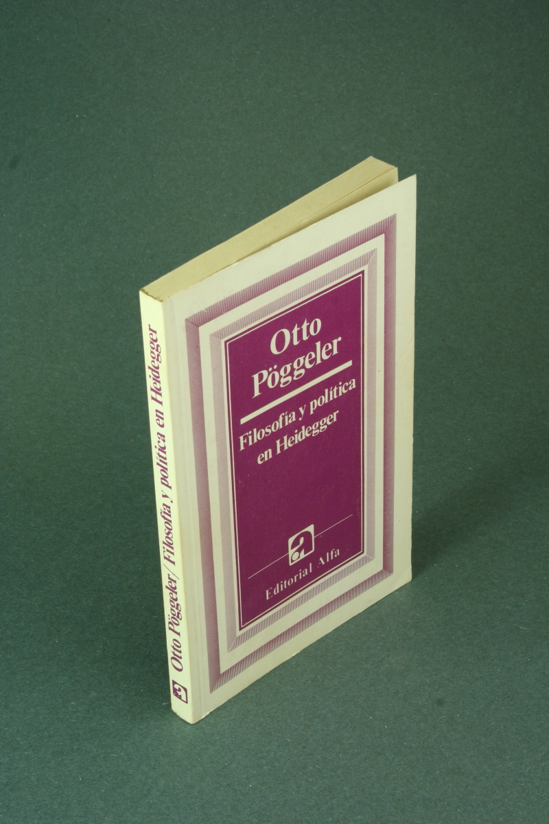 Filosofía y politica en Heidegger - COPY WITH MARKINGS. Traducción Juan de la Colina - Pöggeler, Otto, 1928-2014