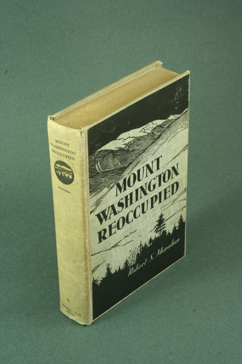 Mount Washington reoccupied; the experiences of a scientific expedition upon the highest mountain in New England--1932-33. With 50 illustrations Mona
