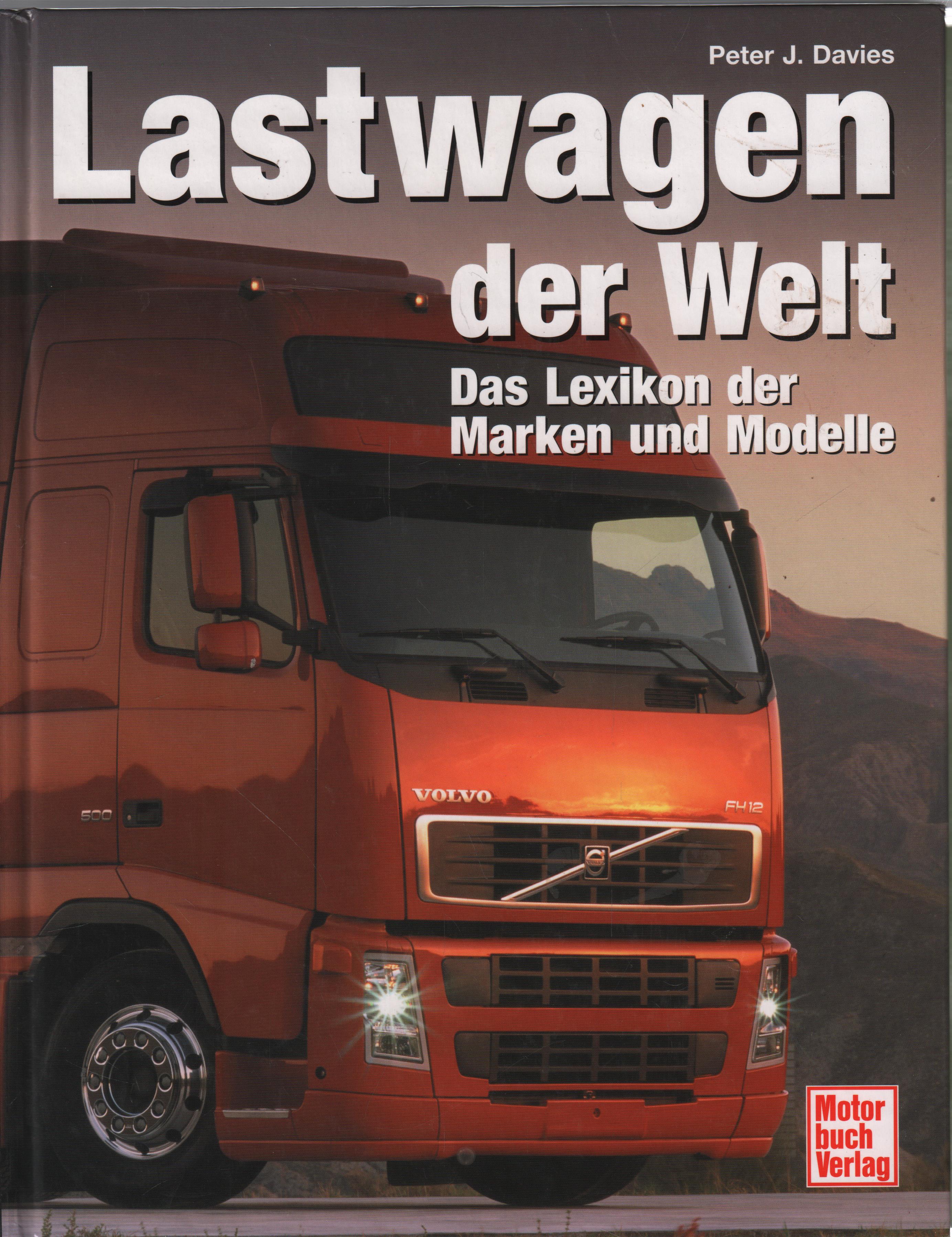 Lastwagen der Welt Das Lexikon der Marken und Modelle - Davies, Peter J.