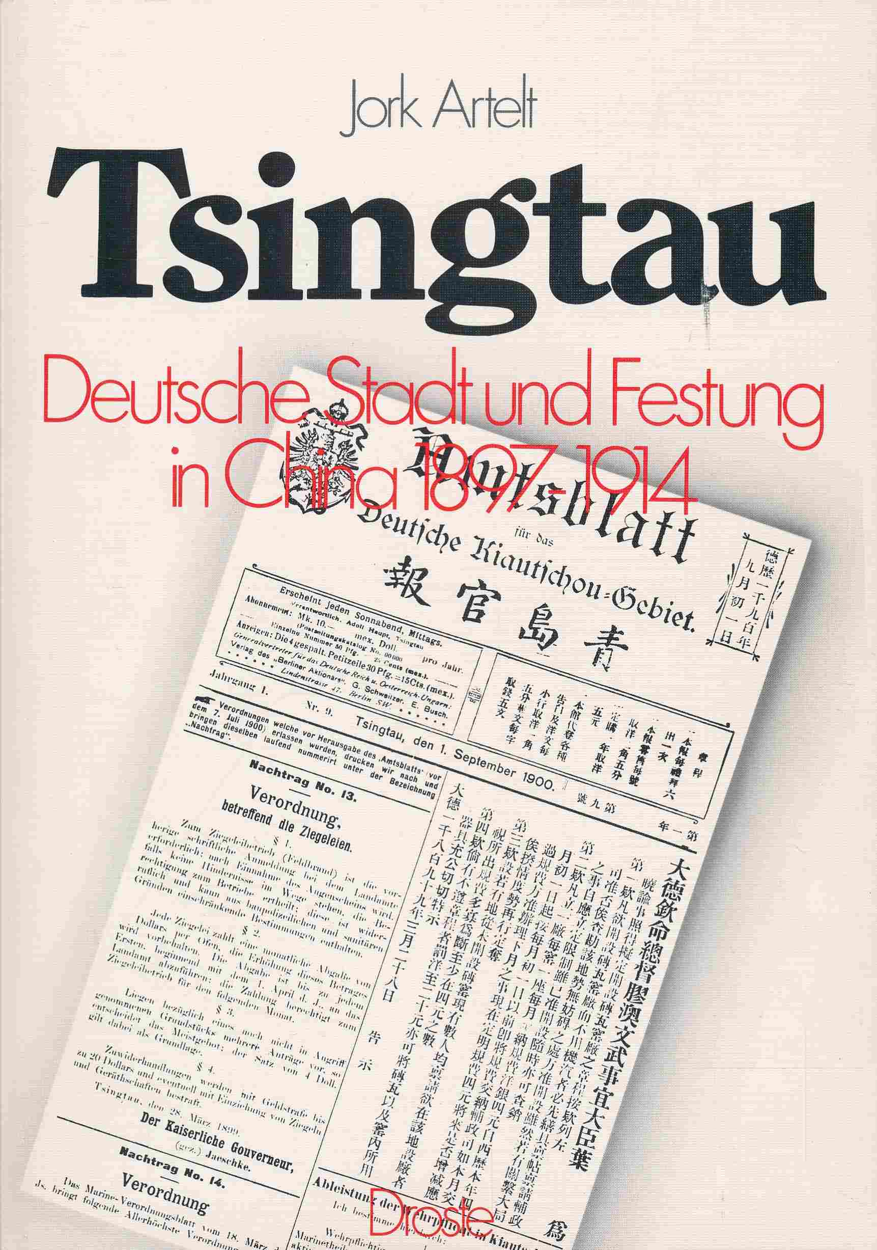Tsingtau. Deutsche Stadt und Festung in China 1897 - 1914. - Artelt, Jork