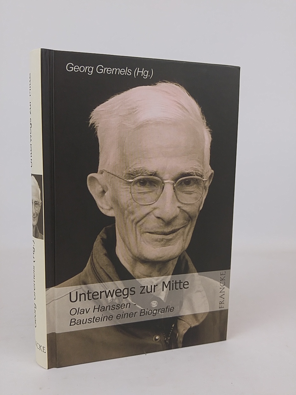 Unterwegs zur Mitte Olav Hanssen - Bausteine einer Biografie - Georg, Gremels