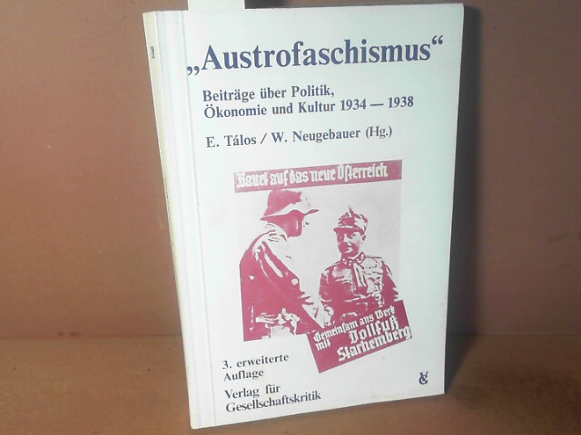 Austrofaschismus. Politik, Ökonomie, Kultur 1933-1938. (= Politik und Zeitgeschichte, Band 1). - Tálos, Emmerich und Wolfgang Neugebauer