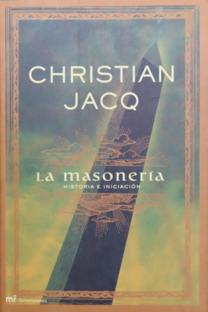 La Masonería historia e iniciación - Jacq, Christian