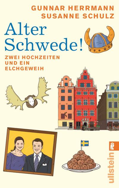 Alter Schwede!; Zwei Hochzeiten und ein Elchgeweih; Deutsch - Gunnar/Herrmann/Schulz Herrmann