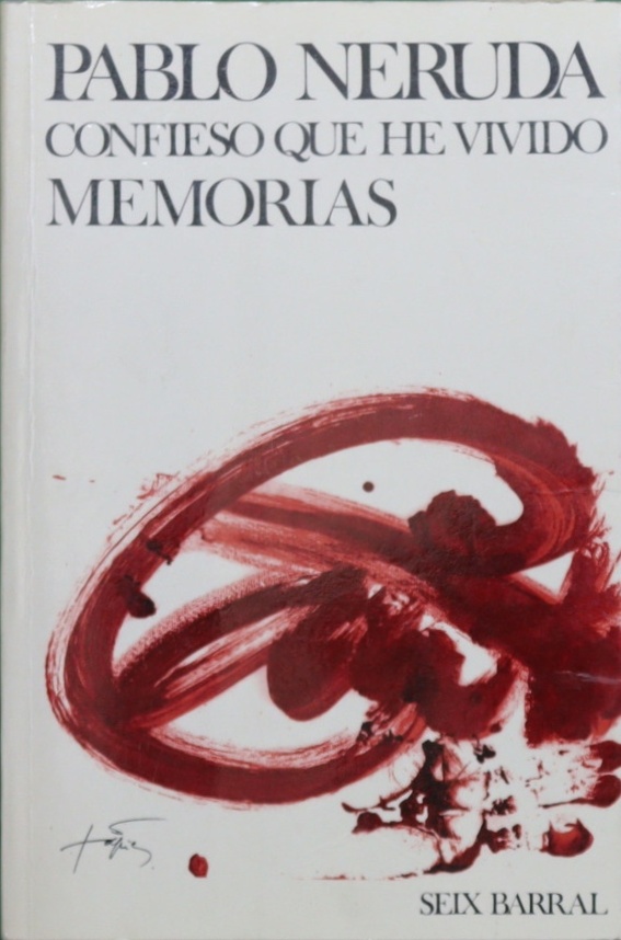 Confieso que he vivido memorias - Neruda, Pablo
