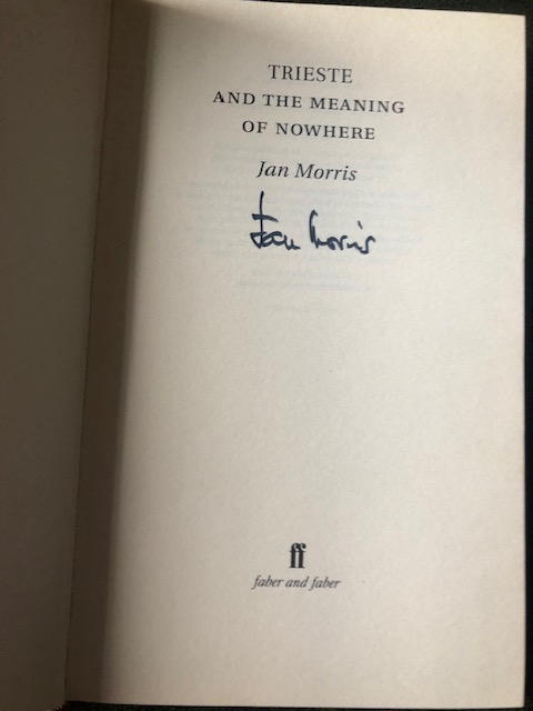 Trieste and the Meaning of Nowhere- Signed First Edition by Jan Morris ...