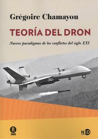 Teora del dron nuevos paradigmas de los conflictos del siglo xxi - Chamayou, Gregoire