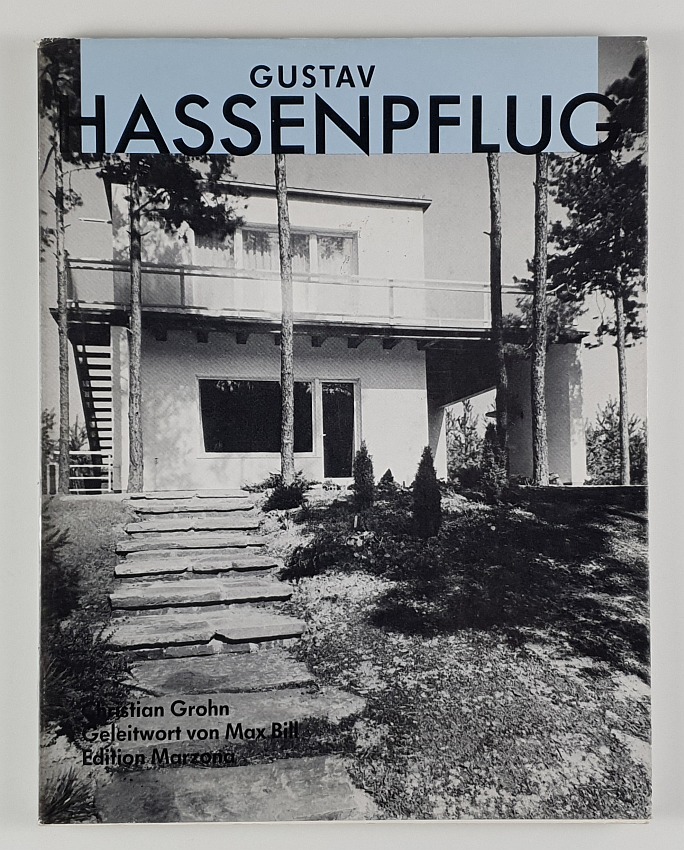 Gustav Hassenpflug. Architektur, Design, Lehre. 1907-1977. Mit einem Geleitwort von Max Bill. - Hassenpflug.- Grohn, Christian.