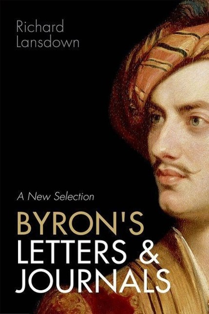 Byron s Letters and Journals - Lansdown, Richard
