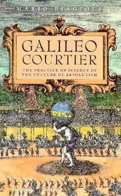 Galileo, Courtier - Biagioli, Mario