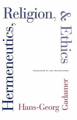 Gadamer, H: Hermeneutics, Religion and Ethics - Gadamer, Hans-Georg
