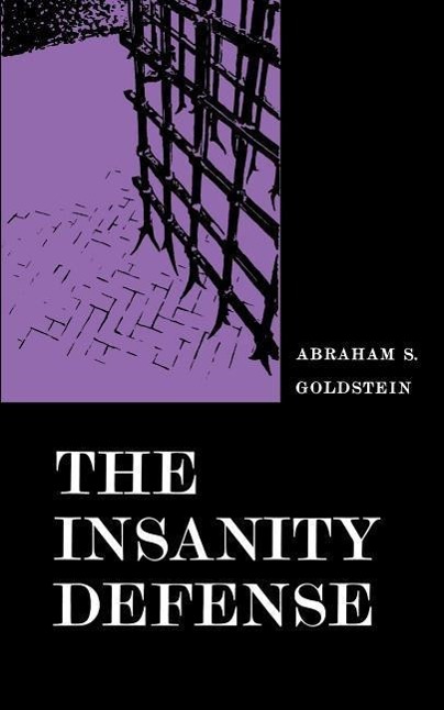 Goldstein, A: Insanity Defense - Goldstein, Abraham S.